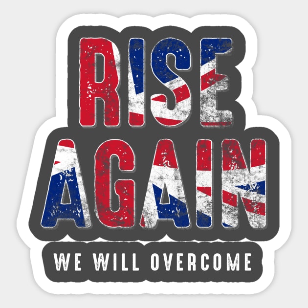 United Kingdom Rise Again We Will Overcome Sticker by MarkdByWord